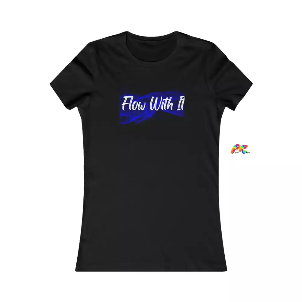 Flow With It Women's Favorite T-Shirt